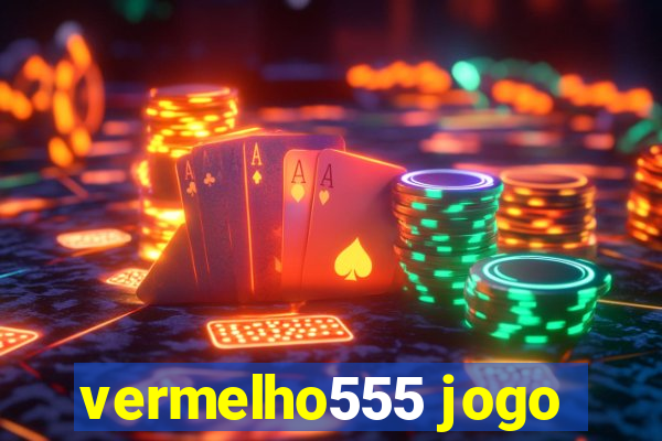 vermelho555 jogo